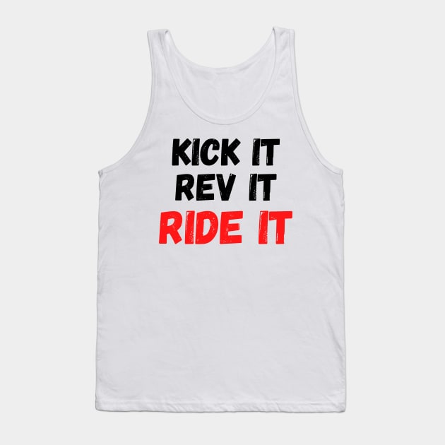 Kick it, Rev it, Ride it. Red Dirt bike/motocross design Tank Top by Murray Clothing